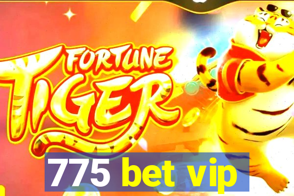 775 bet vip