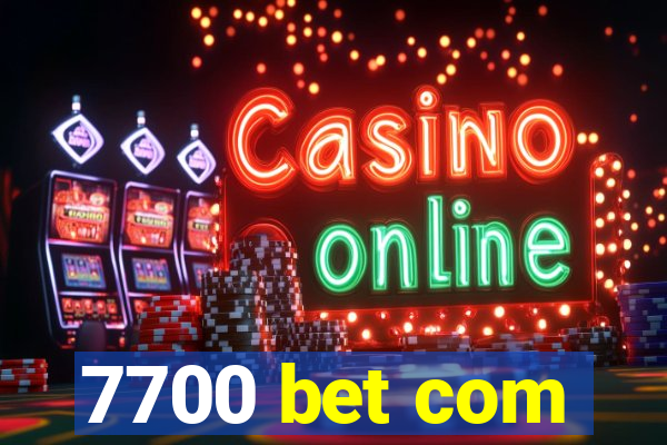 7700 bet com