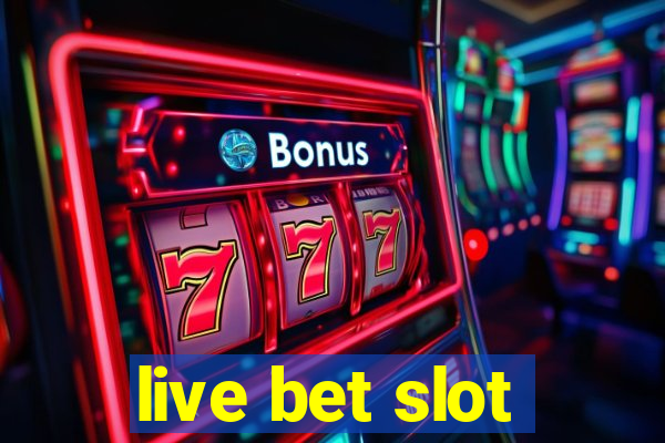 live bet slot