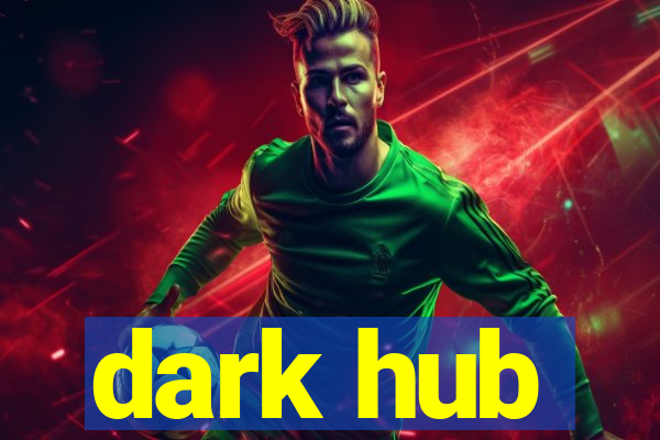 dark hub