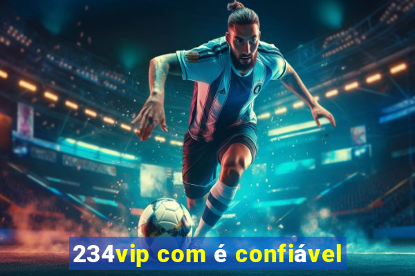 234vip com é confiável