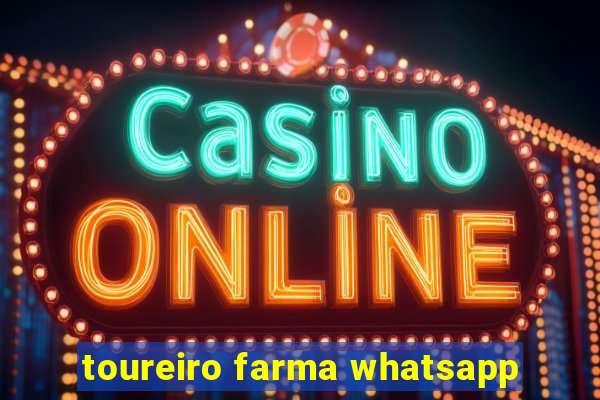 toureiro farma whatsapp