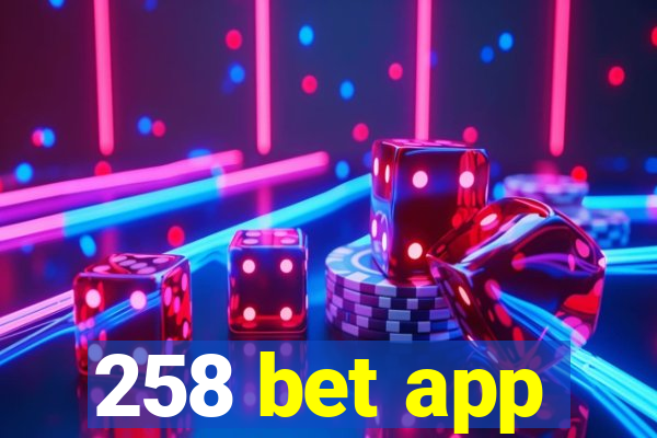 258 bet app