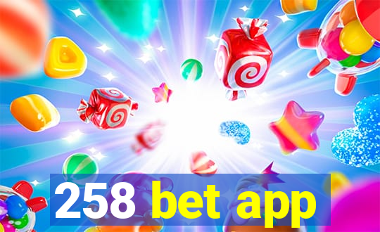 258 bet app