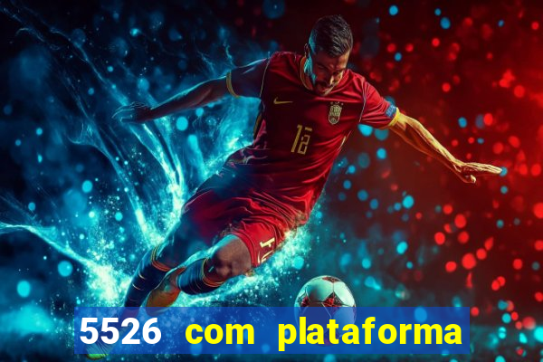 5526 com plataforma de jogos