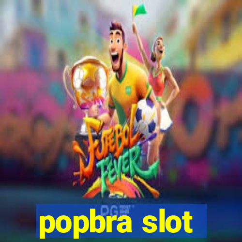 popbra slot