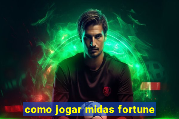 como jogar midas fortune