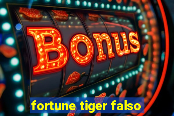 fortune tiger falso