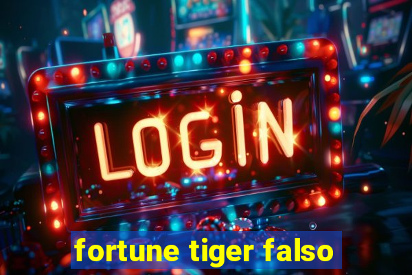 fortune tiger falso