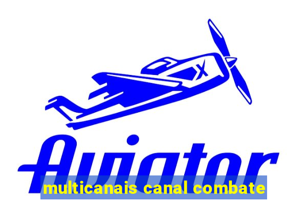 multicanais canal combate