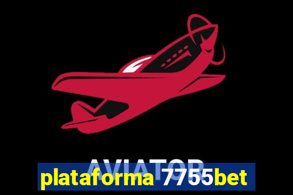 plataforma 7755bet