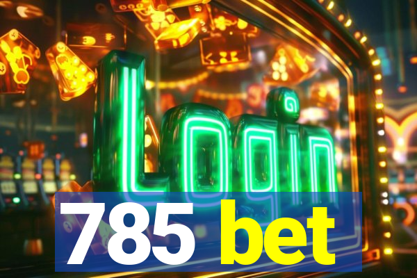 785 bet