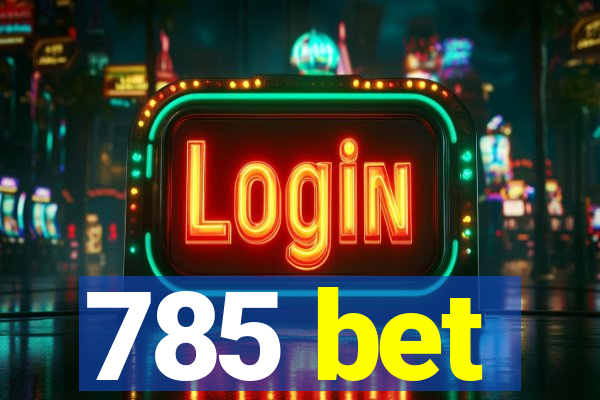 785 bet