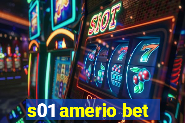 s01 amerio bet