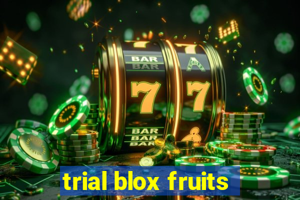 trial blox fruits