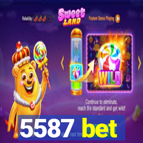 5587 bet