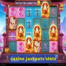 casino jackpots slots