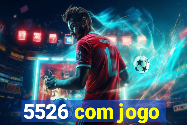 5526 com jogo