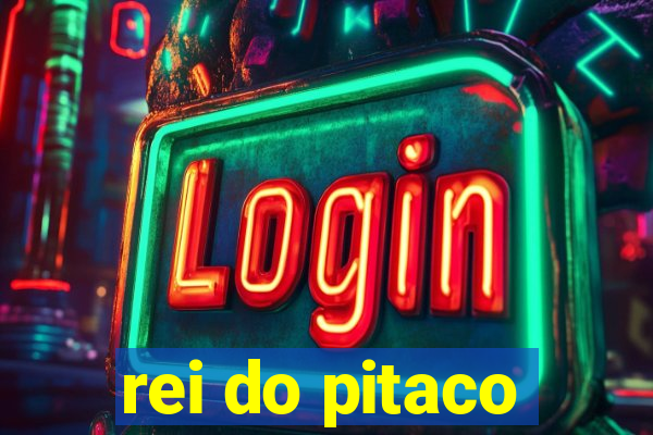 rei do pitaco