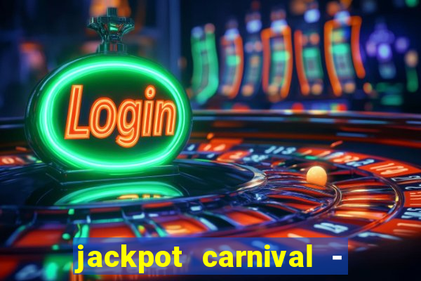 jackpot carnival - slots game