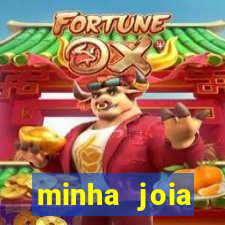 minha joia significado minha joia giria