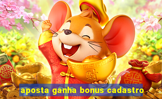 aposta ganha bonus cadastro