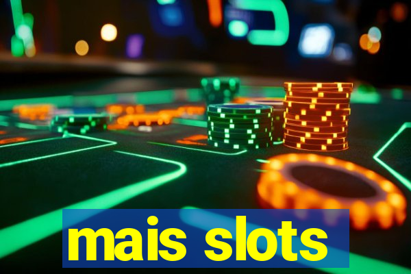 mais slots