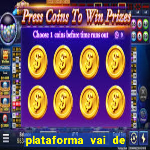 plataforma vai de bet gusttavo lima