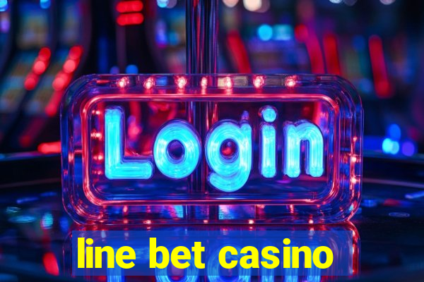 line bet casino