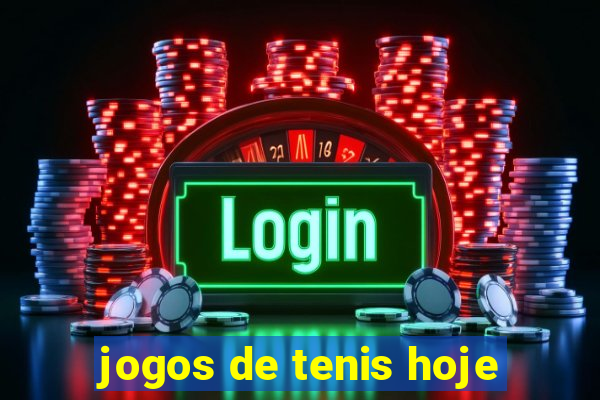 jogos de tenis hoje