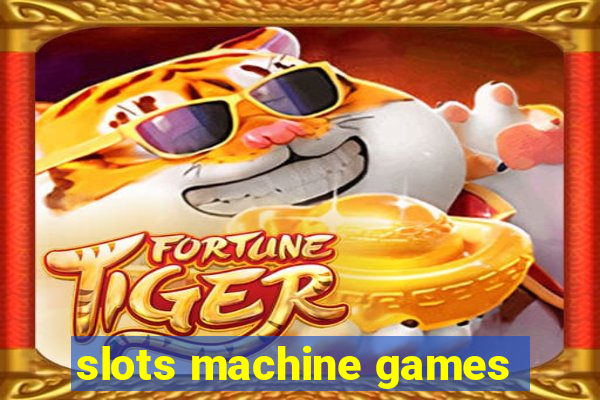 slots machine games