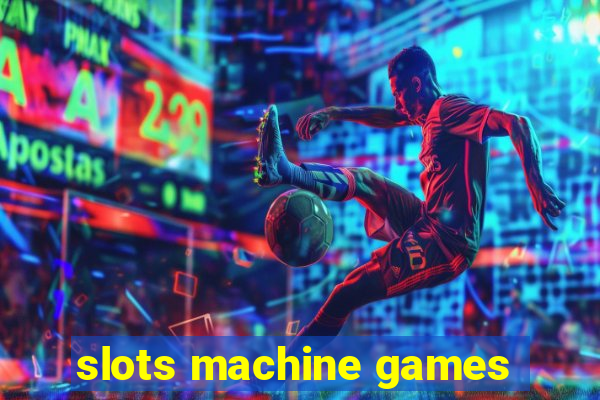 slots machine games