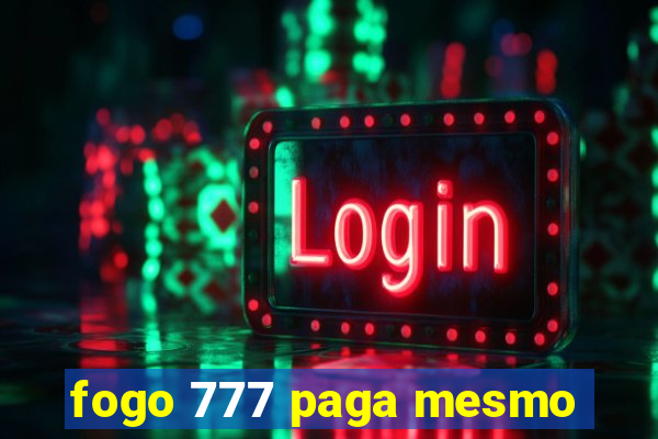 fogo 777 paga mesmo