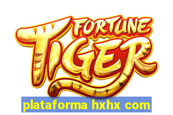 plataforma hxhx com