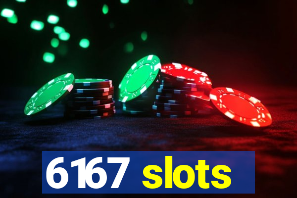 6167 slots