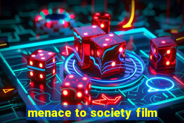 menace to society film