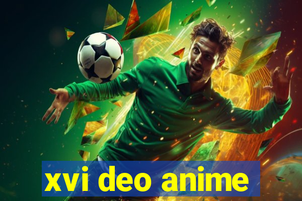 xvi deo anime