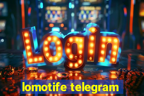 lomotife telegram