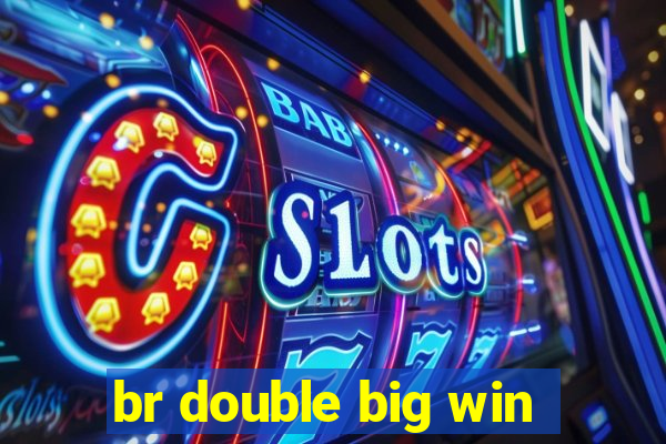 br double big win