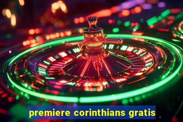 premiere corinthians gratis