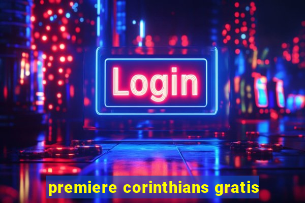 premiere corinthians gratis