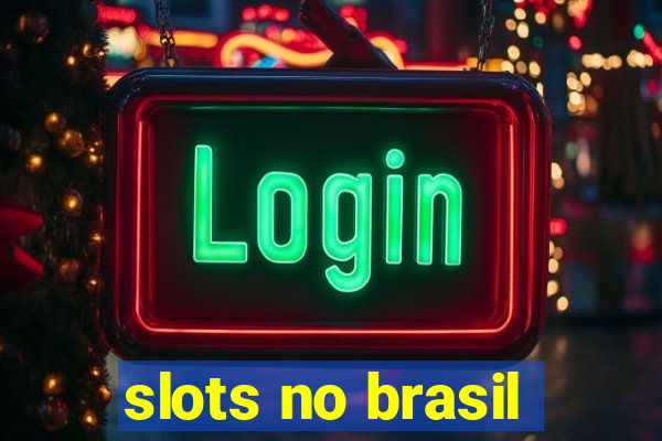 slots no brasil