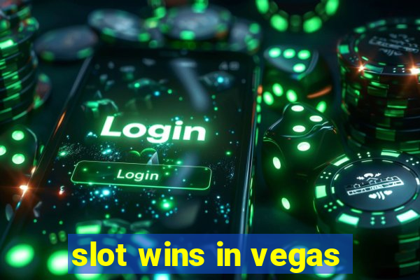 slot wins in vegas