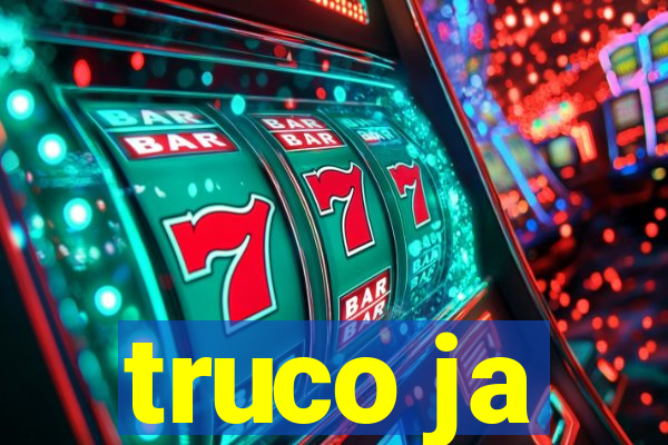 truco ja