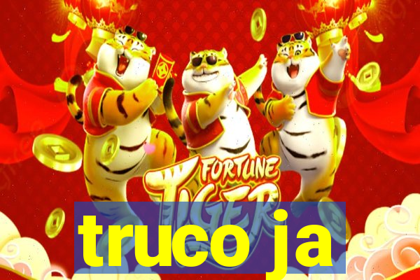 truco ja