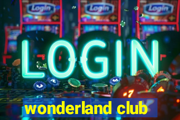 wonderland club