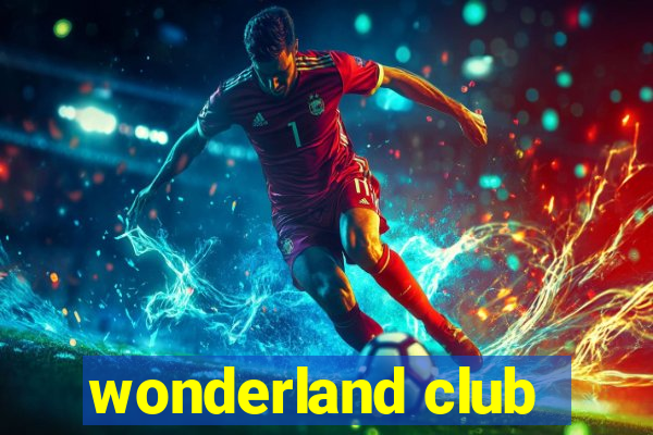 wonderland club