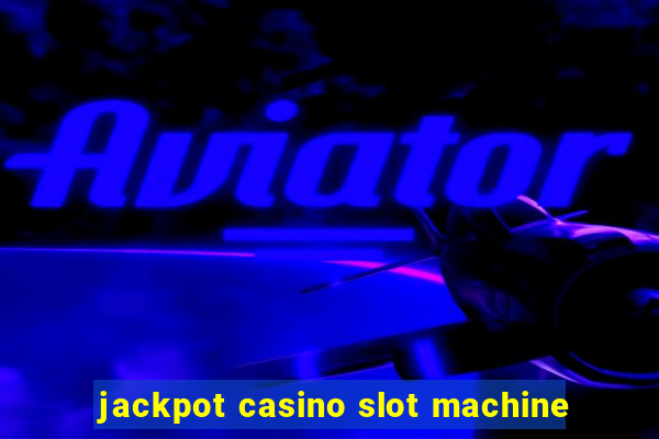 jackpot casino slot machine