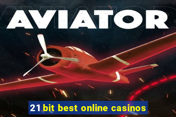 21 bit best online casinos