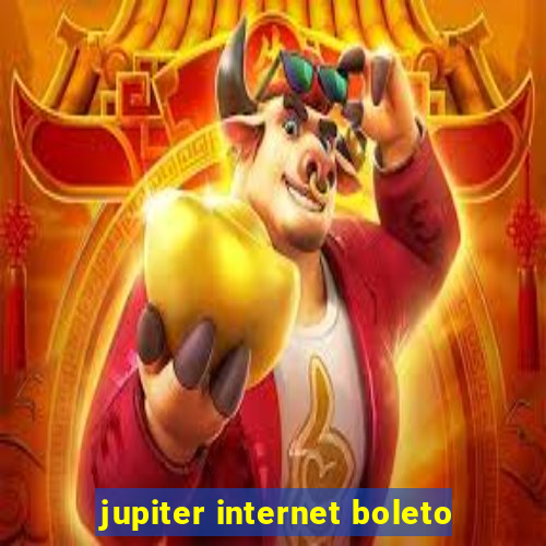 jupiter internet boleto